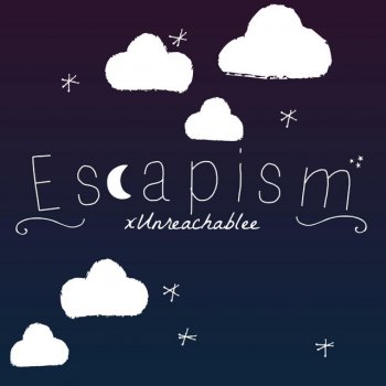 Xunreachablee Escapism (Alternative Version)