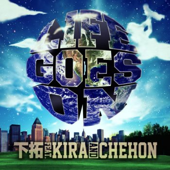 Shimotaku feat. KIRA & CHEHON LIFE GOES ON feat. KIRA, CHEHON