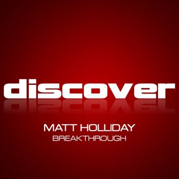 Matt Holliday Breakthrough (Thomas Datt Remix)