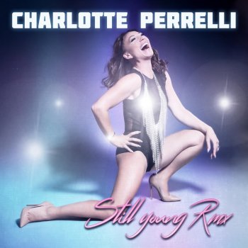 Charlotte Perrelli Still Young (Club Edit)
