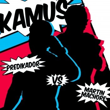 Predikador feat. Martin Machore Kamus (feat. Martin Machore)