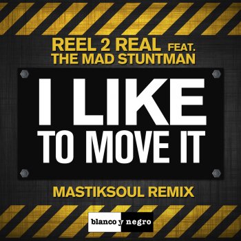 Reel 2 Real feat. The Mad Stuntman I Like to Move It (Mastiksoul Remix)