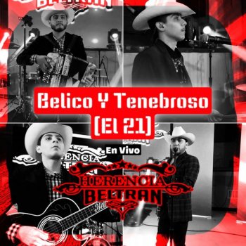 Herencia Beltran Belico Y Tenebroso "El 21" (En Vivo)