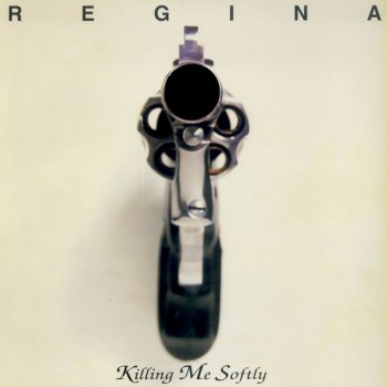 Regina Killing Me Softly (Radio Mix)