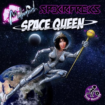 Melleefresh feat. Spekrfreks Space Queen (Melleefresh vs. Spekrfreks)