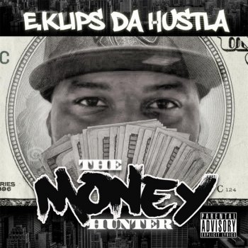 E.Klips da Hustla The Money Man