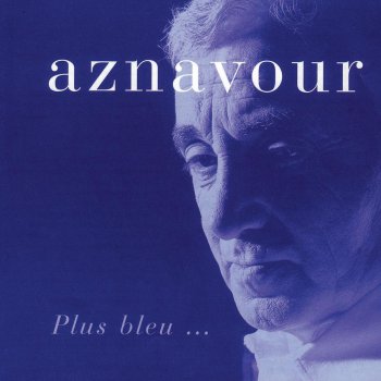 Charles Aznavour Dis moi que tu m'aimes