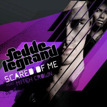 Fedde Le Grand feat. Mitch Crown Scared Of Me - Hardwell Remix