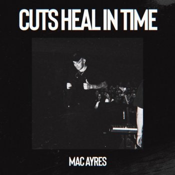 Mac Ayres Cuts Heal in Time