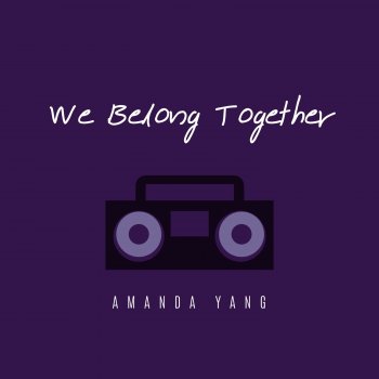 Amanda Yang We Belong Together