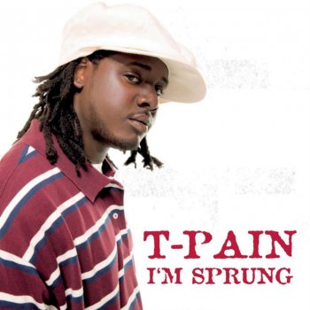 T-Pain I'm Sprung