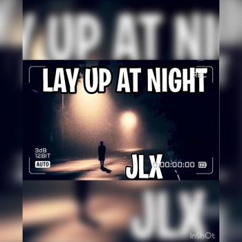 JLX Lay up at Night