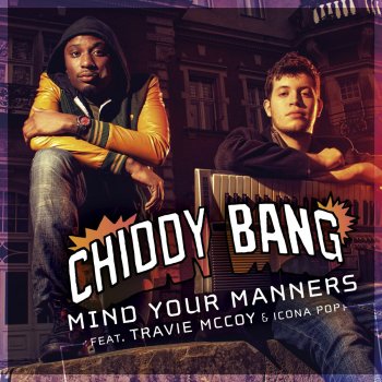 Chiddy Bang feat. Travie McCoy & Icona Pop Mind Your Manners