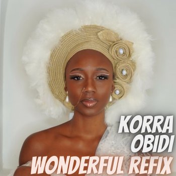 Korra Obidi Wonderful Refix