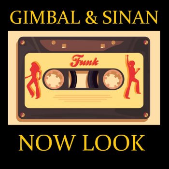 Gimbal & Sinan Now Look