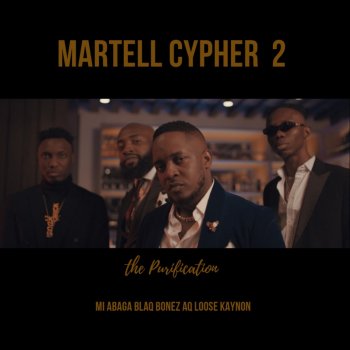 M.I. Abaga Martell Cypher 2: The Purification (feat. A-Q, Loose Kaynon & Blaqbonez)