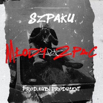 Szpaku feat. Kubi Producent Młody 2Pac