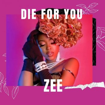 Zee Die for You