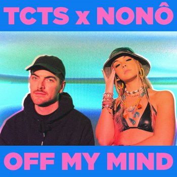TCTS feat. Nonô Off My Mind (feat. Nonô)