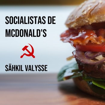 Sähkil Valysse Socialistas de McDonald's - Remastered