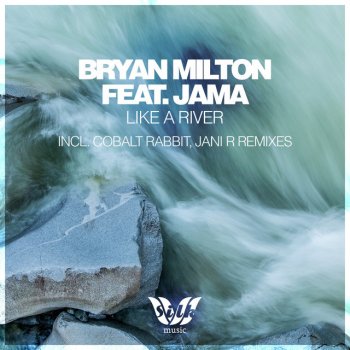 Bryan Milton feat. Jama & Jani R Like A River - Jani R Ambient Dub