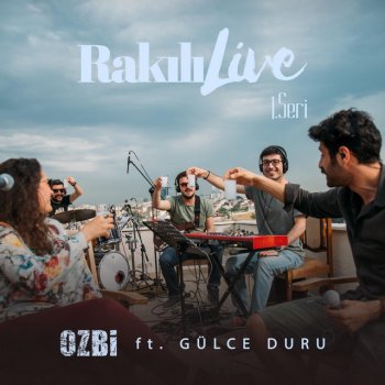 Ozbi feat. Gülce Duru Dünya Dönmediği Zaman Gel (Live)