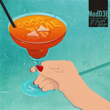 Madd3e Good Time (feat. Juvenal Maze)