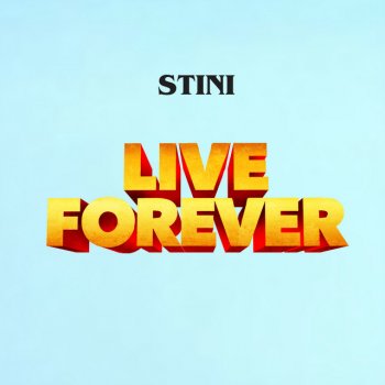 Stini Live Forever
