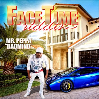 Mr. Peppa Badmind (Face Time Riddim)
