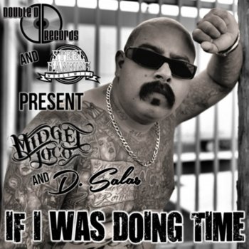 Midget Loco feat. D. Salas If I Was Doing Time