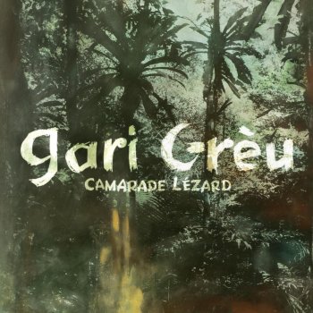 Gari Grèu Camarade Lézard