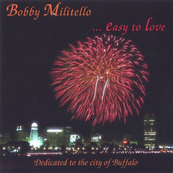 Bobby Militello Easy to Love