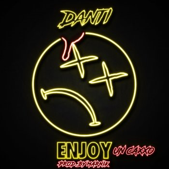 Danti Enjoy (un caxxo)