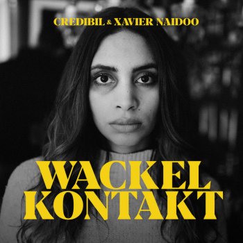 Credibil feat. Xavier Naidoo Wackelkontakt