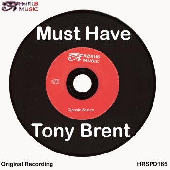 Tony Brent I Don't Know What to Do With My Love