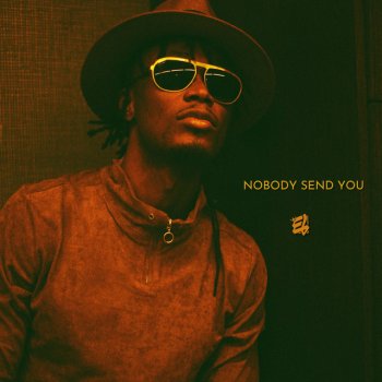 El Nobody Send You