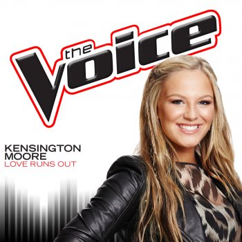 Kensington Moore Love Runs Out - The Voice Performance