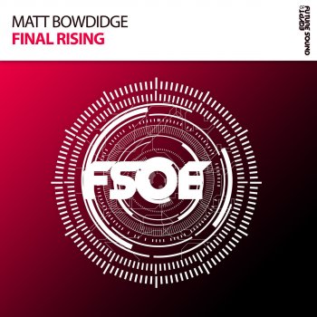 Matt Bowdidge Final Rising (Radio Edit)