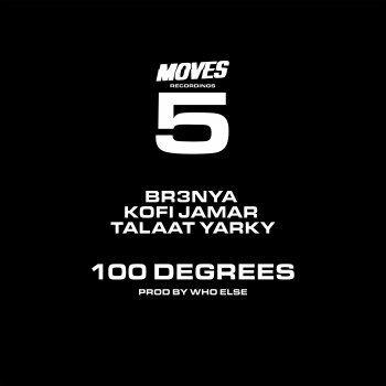 Kofi Jamar feat. Br3nya & Talaat Yarky 100 Degrees