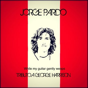 Jorge Pardo While My Guitar Gently Weeps (Tributo a George Harrison)