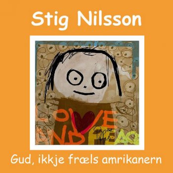 Stig Nilsson Gud, ikkje fræls amrikanern