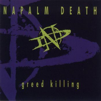 Napalm Death Greed Killing