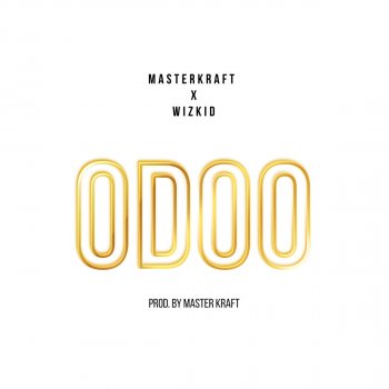 Masterkraft feat. WizKid Odoo