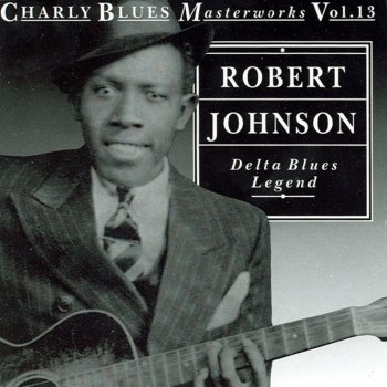 Robert Johnson Milkcow's Calf Blues (Version 2)