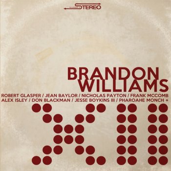 Brandon Williams Now I Know feat. Jesse Boykins III & Robert Glasper