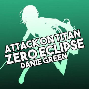 Danie Green Zero Eclipse - Attack On Titan (Cover Español)