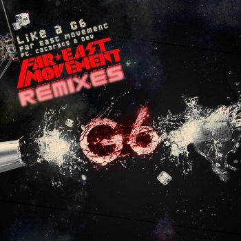 Far East Movement feat. The Cataracs & Dev Like a G6 (DJ Enferno Remix)