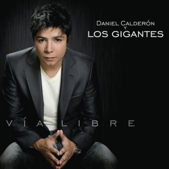Daniel Calderón & Los Gigantes Lo Juro - Album versión