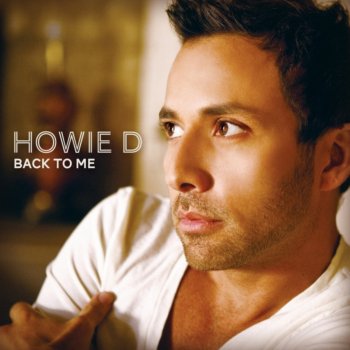 Howie D Back to Me
