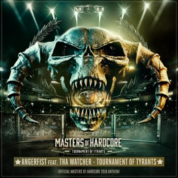 Angerfist feat. Tha Watcher Tournament of Tyrants (Official Masters of Hardcore Anthem 2018)